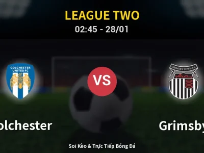 Kết Quả: Colchester 0-1 Grimsby – Highlight & Bàn Thắng | League Two