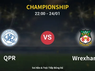 Soi Kèo QPR vs Wrexham – 22:00 24/01 | Nhận Định, Dự Đoán Tỷ Số