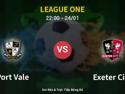 Soi Kèo Port Vale vs Exeter City – 22:00 24/01 | Nhận Định, Dự Đoán Tỷ Số
