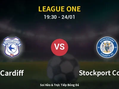 Soi Kèo Cardiff vs Stockport County – 19:30 24/01 | Nhận Định, Dự Đoán Tỷ Số