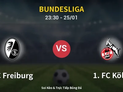 Soi Kèo SC Freiburg vs 1. FC Köln – 23:30 25/01 | Nhận Định, Dự Đoán Tỷ Số