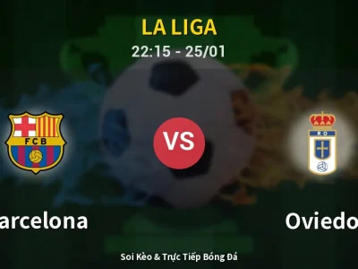 Soi Kèo Barcelona vs Oviedo – 22:15 25/01 | Nhận Định, Dự Đoán Tỷ Số
