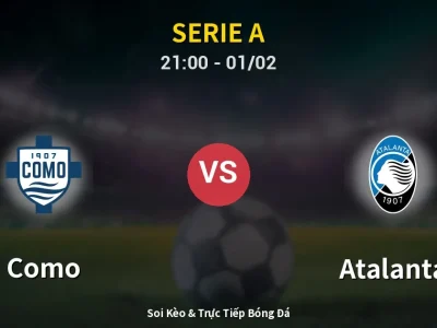 Soi Kèo Como vs Atalanta – 21:00 01/02 | Nhận Định, Dự Đoán Tỷ Số