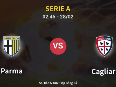 Kết Quả: Parma 1-1 Cagliari – Highlight & Bàn Thắng | Serie A