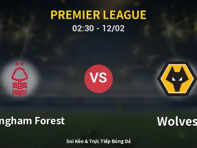 Kết Quả: Nottingham Forest 0-0 Wolves – Highlight & Bàn Thắng | Premier League