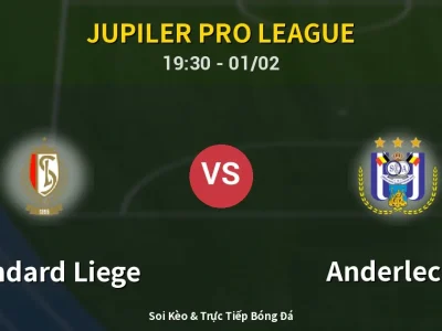 🔴 Trực Tiếp: Standard Liege 2-0 Anderlecht – Link Xem Jupiler Pro League (Full HD)