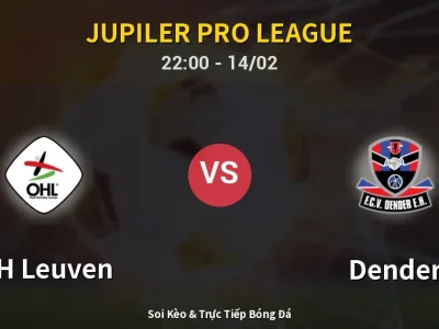 Soi Kèo OH Leuven vs Dender – 22:00 14/02 | Nhận Định, Dự Đoán Tỷ Số