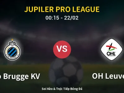 Kết Quả: Club Brugge KV 2-1 OH Leuven – Highlight & Bàn Thắng | Jupiler Pro League