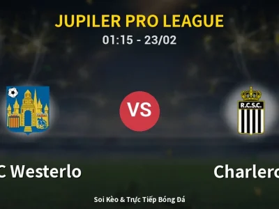 Kết Quả: KVC Westerlo 2-1 Charleroi – Highlight & Bàn Thắng | Jupiler Pro League
