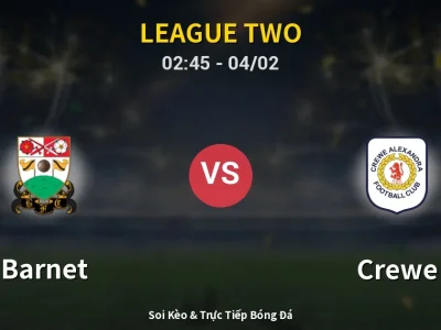 Kết Quả: Barnet 1-1 Crewe – Highlight & Bàn Thắng | League Two