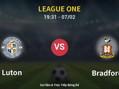 🔴 Trực Tiếp: Luton 2-0 Bradford – Link Xem League One (Full HD)