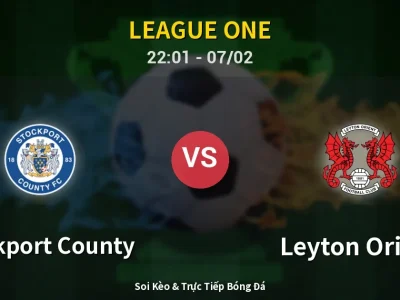 Soi Kèo Stockport County vs Leyton Orient – 22:01 07/02 | Nhận Định, Dự Đoán Tỷ Số