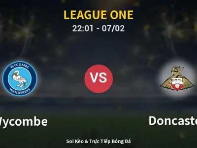 Soi Kèo Wycombe vs Doncaster – 22:01 07/02 | Nhận Định, Dự Đoán Tỷ Số