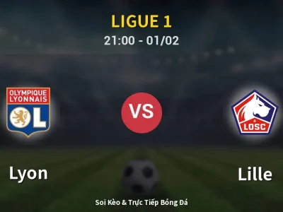 Soi Kèo Lyon vs Lille – 21:00 01/02 | Nhận Định, Dự Đoán Tỷ Số