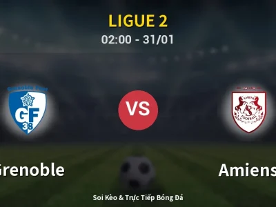 Kết Quả: Grenoble 2-1 Amiens – Highlight & Bàn Thắng | Ligue 2