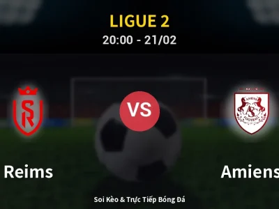 Kết Quả: Reims 0-0 Amiens – Highlight & Bàn Thắng | Ligue 2