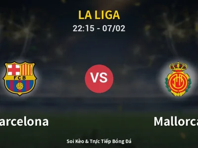 Soi Kèo Barcelona vs Mallorca – 22:15 07/02 | Nhận Định, Dự Đoán Tỷ Số