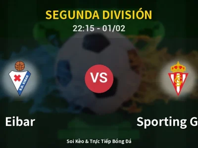 Soi Kèo Eibar vs Sporting Gijon – 22:15 01/02 | Nhận Định, Dự Đoán Tỷ Số