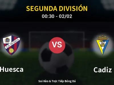 Kết Quả: Huesca 1-0 Cadiz – Highlight & Bàn Thắng | Segunda División