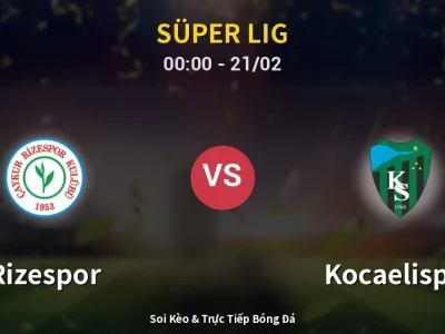 Kết Quả: Rizespor 2-0 Kocaelispor – Highlight & Bàn Thắng | Süper Lig