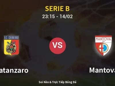 Soi Kèo Catanzaro vs Mantova – 23:15 14/02 | Nhận Định, Dự Đoán Tỷ Số