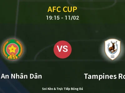 🔴 Trực Tiếp: Công An Nhân Dân 3-0 Tampines Rovers – Link Xem AFC Cup (Full HD)