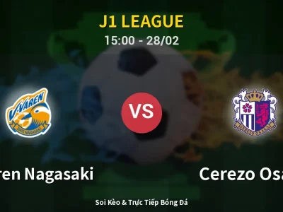🔴 Trực Tiếp: V-varen Nagasaki 1-0 Cerezo Osaka – Link Xem J1 League (Full HD)