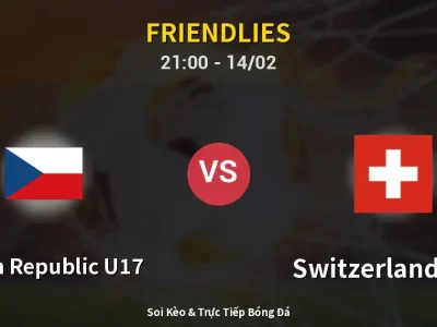 Soi Kèo Czech Republic U17 vs Switzerland U17 – 21:00 14/02 | Nhận Định, Dự Đoán Tỷ Số