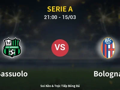 Soi Kèo Sassuolo vs Bologna – 21:00 15/03 | Nhận Định, Dự Đoán Tỷ Số