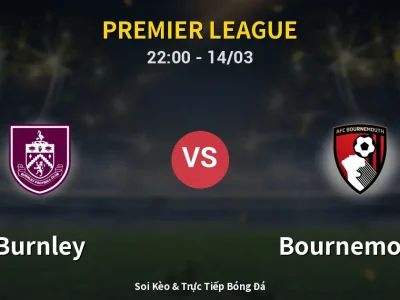 🔴 Trực Tiếp: Burnley 0-0 Bournemouth – Link Xem Premier League (Full HD)