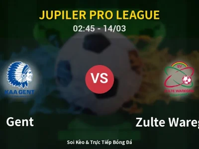 Kết Quả: Gent 2-0 Zulte Waregem – Highlight & Bàn Thắng | Jupiler Pro League