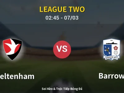 Kết Quả: Cheltenham 2-2 Barrow – Highlight & Bàn Thắng | League Two
