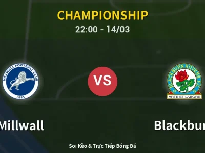 🔴 Trực Tiếp: Millwall 0-0 Blackburn – Link Xem Championship (Full HD)
