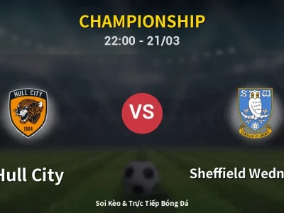 Soi Kèo Hull City vs Sheffield Wednesday – 22:00 21/03 | Nhận Định, Dự Đoán Tỷ Số