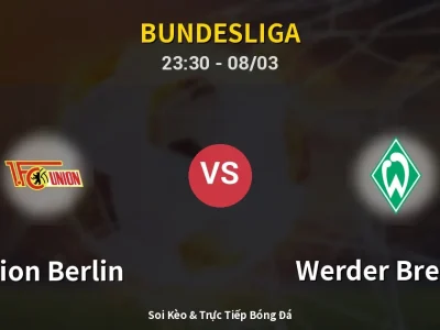 Soi Kèo Union Berlin vs Werder Bremen – 23:30 08/03 | Nhận Định, Dự Đoán Tỷ Số