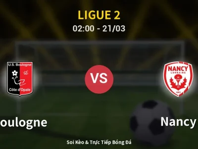 Soi Kèo Boulogne vs Nancy – 02:00 21/03 | Nhận Định, Dự Đoán Tỷ Số