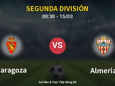 Kết Quả: Zaragoza 2-0 Almeria – Highlight & Bàn Thắng | Segunda División