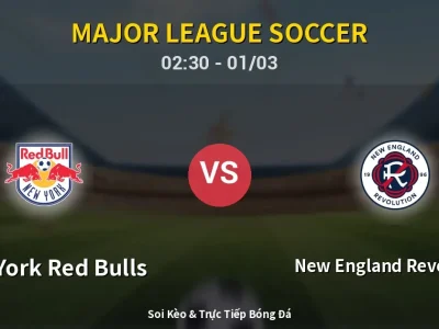 Kết Quả: New York Red Bulls 1-0 New England Revolution – Highlight & Bàn Thắng | Major League Soccer