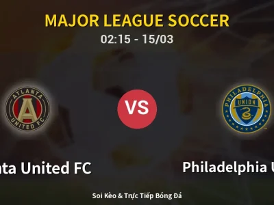 Kết Quả: Atlanta United FC 3-1 Philadelphia Union – Highlight & Bàn Thắng | Major League Soccer