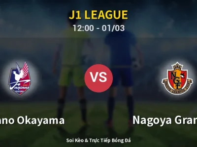Kết Quả: Fagiano Okayama 1-1 Nagoya Grampus – Highlight & Bàn Thắng | J1 League