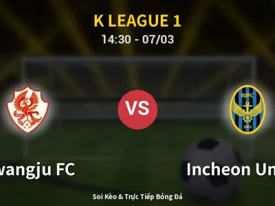 Kết Quả: Gwangju FC 3-2 Incheon United – Highlight & Bàn Thắng | K League 1