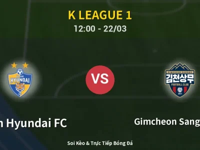 Soi Kèo Ulsan Hyundai FC vs Gimcheon Sangmu FC – 12:00 22/03 | Nhận Định, Dự Đoán Tỷ Số
