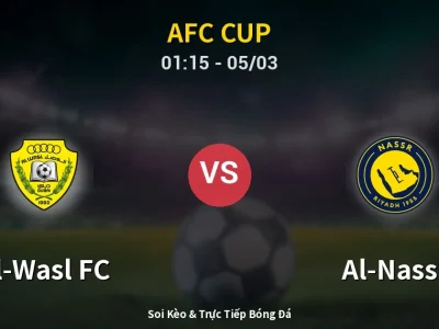 Soi Kèo Al-Wasl FC vs Al-Nassr – 01:15 05/03 | Nhận Định, Dự Đoán Tỷ Số