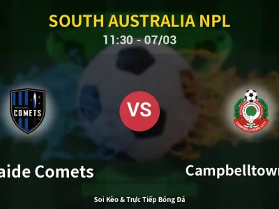 Kết Quả: Adelaide Comets 0-1 Campbelltown City – Highlight & Bàn Thắng | South Australia NPL